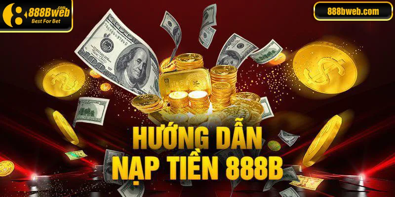 Nạp tiền 888B qua ngân hàng