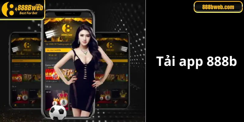 Tải app 888B cá cược không chặn link